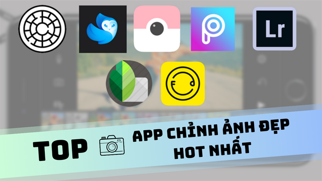 Top 7 app chỉnh ảnh cực xịn sống ảo ngày hè ai cũng nên tải về điện thoại